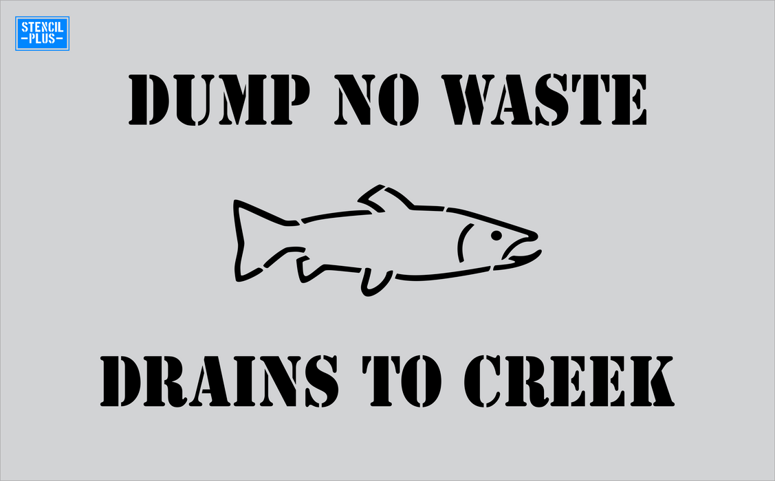 Stencil Plus Storm Drain .010 Storm Drain Stencil - Dump No Waste-Fish Image-Drains to Creek