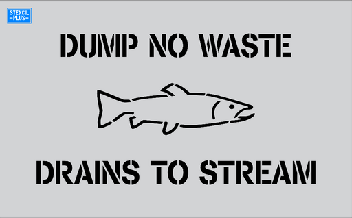 Stencil Plus Storm Drain .010 Storm Drain Stencil - Dump no Waste- Fish Image- Drains to Stream