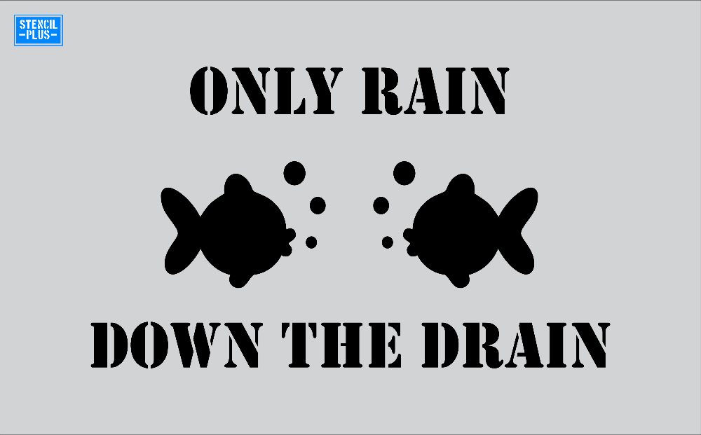 Stencil Plus Storm Drain .010 Storm Drain Stencil - Only Rain-Bubble Fish-Down the Drain