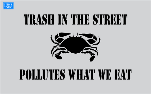 Stencil Plus Storm Drain .010 Storm Drain Stencil - Trash in the Street-Crab Image-Pollutes What we Eat