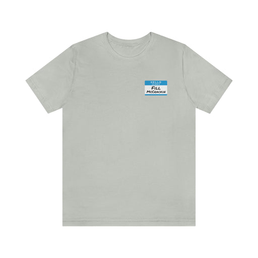 Stencil Plus T-Shirt Silver / S "Fill McCrackin" - Unisex Jersey Short Sleeve Tee